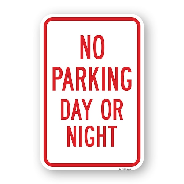 Signmission No Parking Day Or Night, Heavy-Gauge Aluminum Rust Proof Parking Sign, 18" x 24", A-1824-25048 A-1824-25048 - main