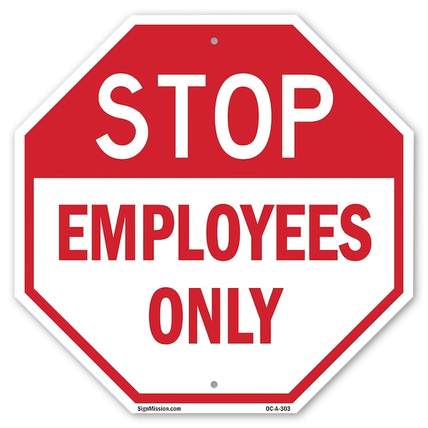 Signmission Stop Employees Only, 10 Inch X 10 Inch, Aluminum Metal Signs OC-A-10-303 - main