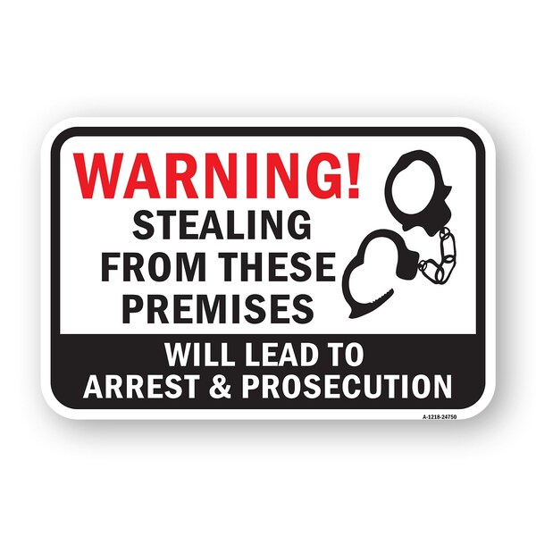 Signmission Warning Stealing From These Premises Will Lead To Heavy-Gauge Aluminum, 18" H, A-1824-24750 A-1824-24750 - main
