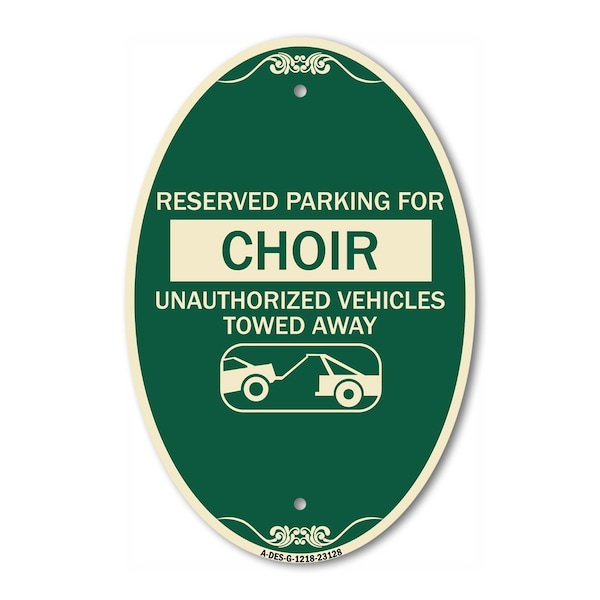 Signmission Reserved Parking for Choir Unauthorized Vehic, 12 In X 18 In Architectural, Heavy Gauge Aluminum A-OV-G-1218-23128 - main