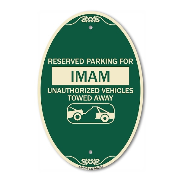 Signmission Reserved Parking for Imam Unauthorized Vehicl, 12 In X 18 In Architectural, Heavy Gauge Aluminum A-OV-G-1218-23096 - main