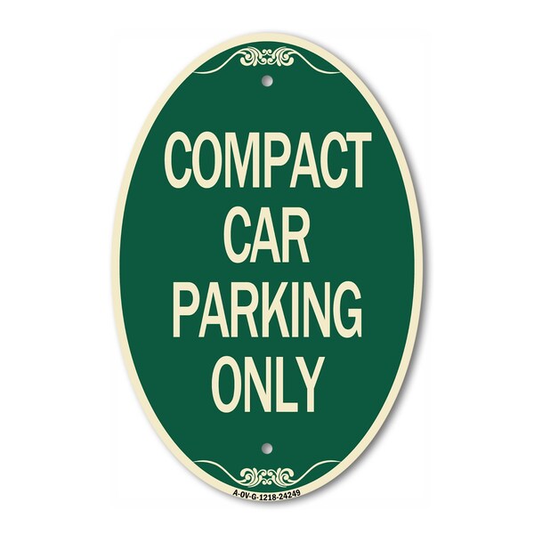 Signmission Compact Car Parking Only, 12 Inch X 18 Inch Architectural Oval, Heavy Gauge Aluminum A-OV-G-1218-24249 - main