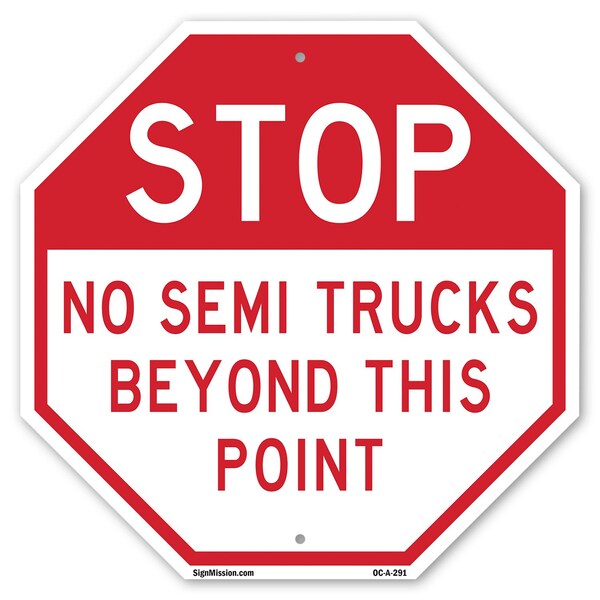 Signmission Stop No Semi Trucks Beyond This Poi, 10 Inch X 10 Inch, Aluminum Metal Signs OC-A-10-291 - main