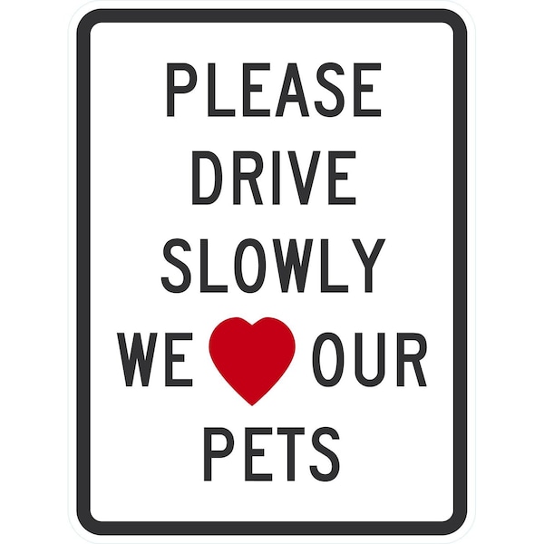 Lyle Please Drive Slowly We Love Our Pets, 18x24, High Intensity Prismatic, White G-10737-HI_18x24 - main