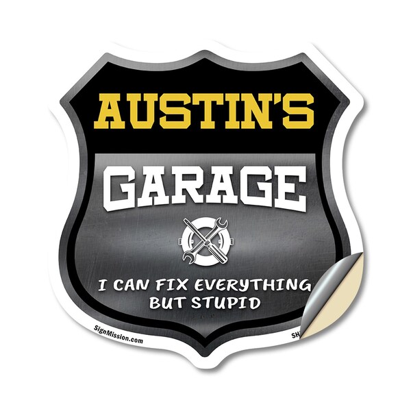 Signmission Austin's Garage I Can Fix Everything But Stupid, 18 Inch X 18 Inch, Vinyl Decal SHI-D-18-490-AUSTIN - main