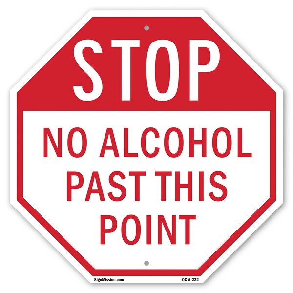 Signmission Stop No Alcohol Past This Point, 10 Inch X 10 Inch, Aluminum Metal Signs OC-A-10-222 - main