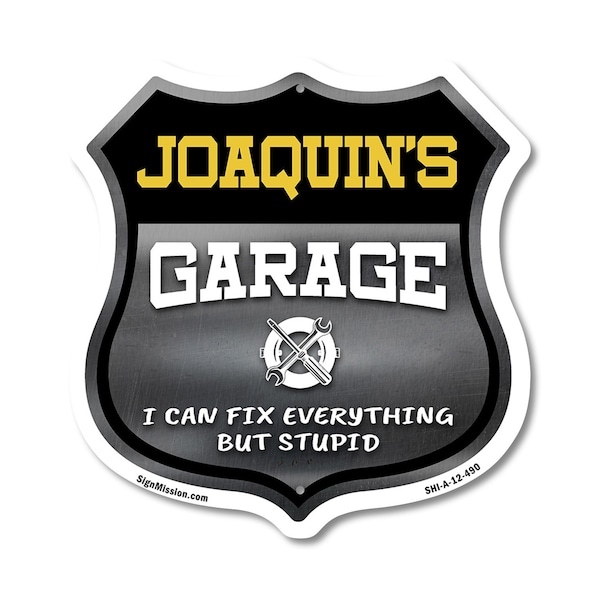 Signmission Joaquin's Garage I Can Fix Everything But Stupid, 12 Inch X 12 Inch, Aluminum Metal Sign SHI-A-12-490-JOAQUIN - main
