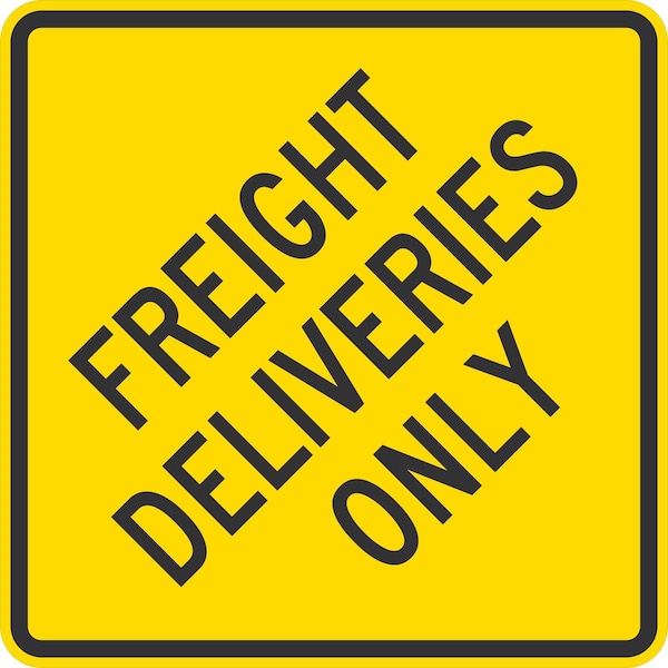 Lyle Freight Deliveries Only, 24x24, High Intensity Prismatic, Yellow G-13022-HI_24x24 - main