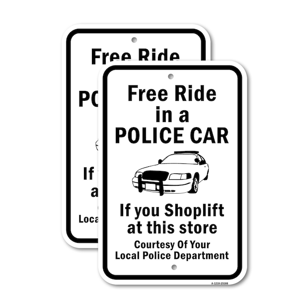 Signmission Free Ride In A Police Car If You Shoplift Courtesy, 12'' X 18'' 2 Signs, Heavy Gauge Aluminum, 2PK A-1218-2PACK-25188 - main