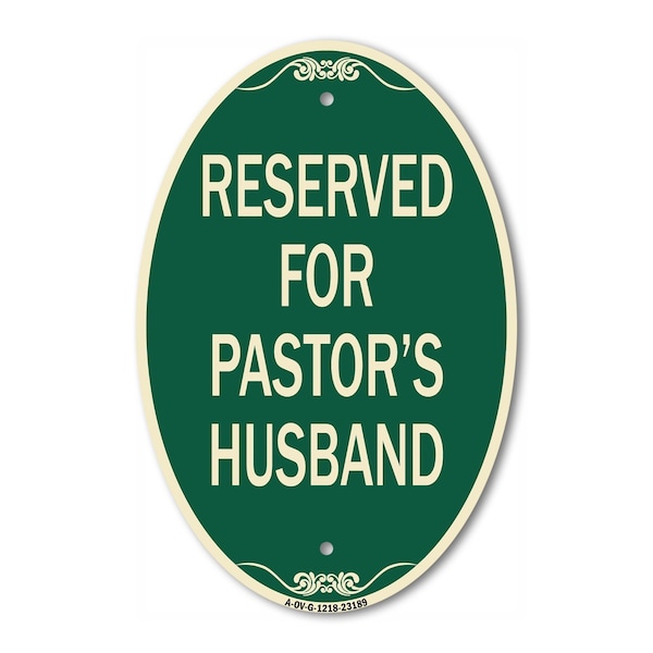 Signmission Reserved for Pastor's Husband, 12 Inch X 18 Inch Architectural Oval, Heavy Gauge Aluminum A-OV-G-1218-23189 - main