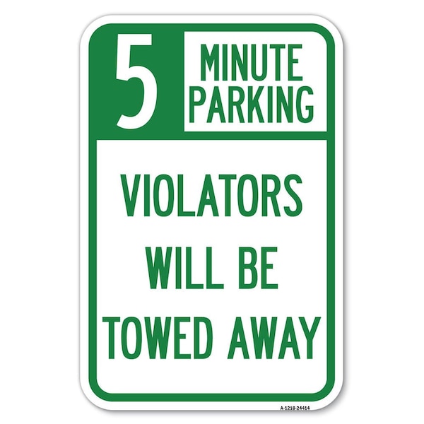 Signmission 5 Minute Parking Violators Will Be Towed Away, 12 Inch x 18 Inch 1 Sign, Heavy Gauge Aluminum A-1218-24414 - main