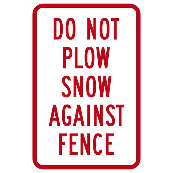 Lyle Do Not Plow Snow Against Fence, 12x18, High Intensity Prismatic, White G-3963-HI_12x18 - main