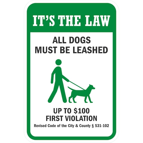 Lyle It's The Law, All Dogs Must Be Leashed Up To USD 100, 12x18, Diamond Grade, White G-2792-DG_12x18 - main
