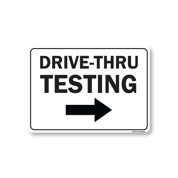 Signmission Public Safety Sign, Drive-thru Testing Right Arrow, 10in X 7in Aluminum Sign, OS-NS-A-710-25416 OS-NS-A-710-25416 - main