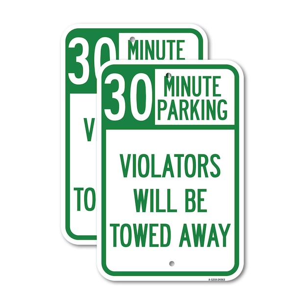 Signmission 30 Minute Parking Violators Will Be Towed Away, 18'' X 24'' 2 Signs, Heavy Gauge Aluminum, 2PK A-1824-2PACK-24563 - main