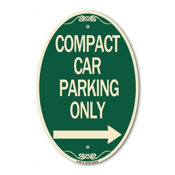 Signmission Compact Car Parking Only With Right Arrow, 12 In X 18 In Architectural Oval, Heavy Gauge Aluminum A-OV-G-1218-24251 - main