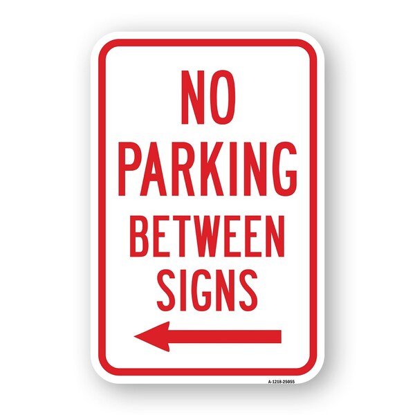 Signmission No Parking Between Signs With Left Arrow, Heavy-Gauge Aluminum, 18" x 24", A-1824-25055 A-1824-25055 - main