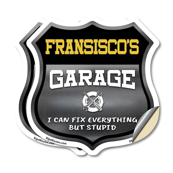 Signmission Fransisco's Garage I Can Fix Everything But Stupid, 18 inch X 18 inch, Vinyl Decal, 2PK SHI-D-2PACK-18-490-FRANSISCO - main