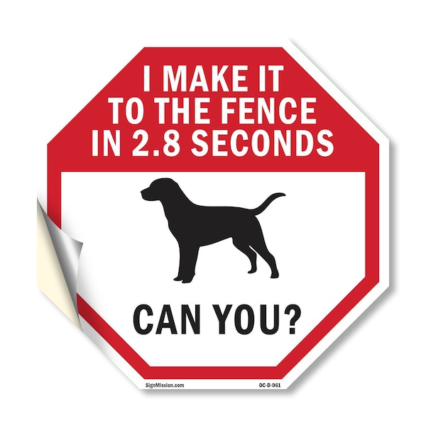 Signmission I Make It to The Fence In 2.8 Secon, 18 Inch X 18 Inch, Vinyl Decal OC-D-18-61 - main