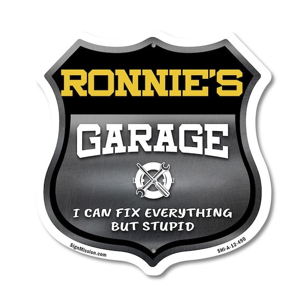 Signmission Ronnie's Garage I Can Fix Everything But Stupid, 12 Inch X 12 Inch, Aluminum Metal Sign SHI-A-12-490-RONNIE - main