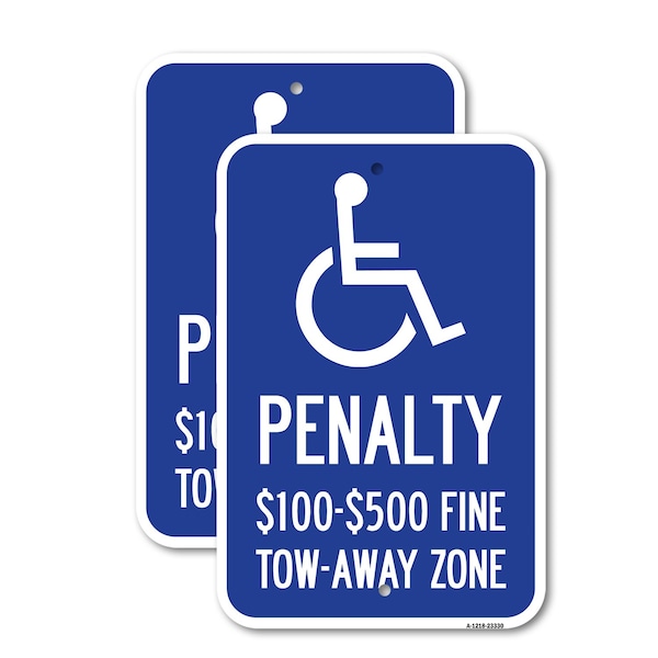 Signmission Penalty - $100 - $500 Fine - Tow-Away Zone, 12'' X 18'' 2 Signs, Heavy Gauge Aluminum, 2PK A-1218-2PACK-23330 - main