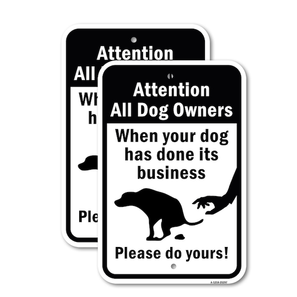Signmission Attention All Dog Owners When Your Dog Has Done It, 12'' X 18'' 2 Signs, Heavy Gauge Aluminum, 2PK A-1218-2PACK-25297 - main