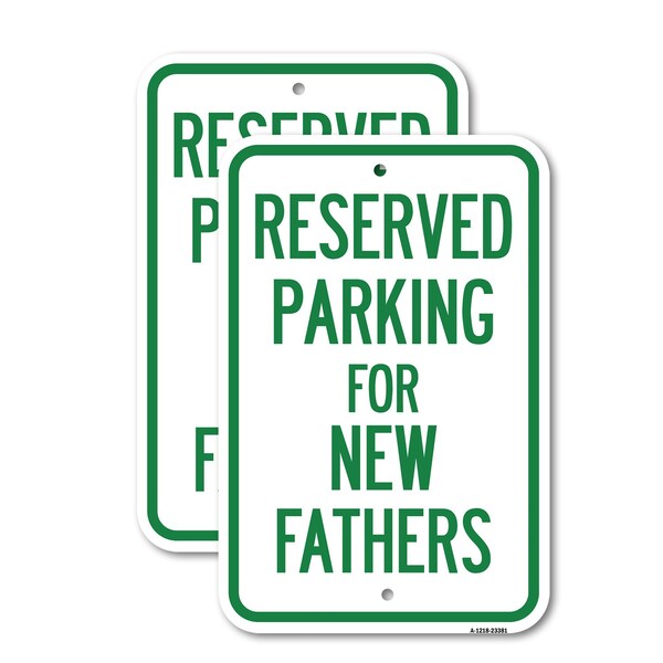 Signmission Parking Reserved for New Fathers, 12'' X 18'' 2 Signs, Heavy Gauge Aluminum, 2PK A-1218-2PACK-23381 - main