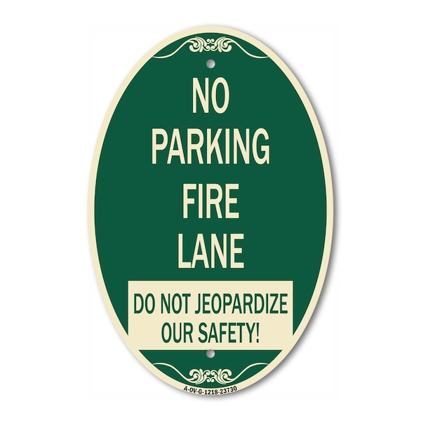 Signmission No Parking Fire Lane - Do Not Jeopardize Our , 12 In X 18 In Architectural, Heavy Gauge Aluminum A-OV-G-1218-23730 - main