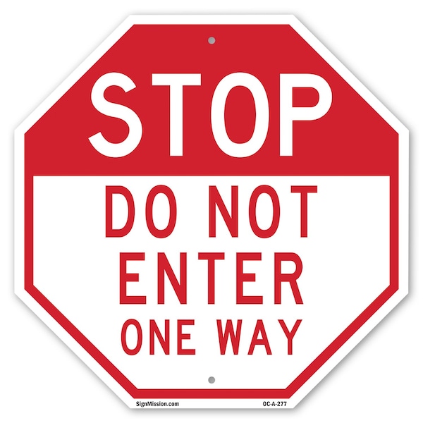 Signmission Stop Do Not Enter One Way, 10 Inch X 10 Inch, Aluminum Metal Signs OC-A-10-277 - main