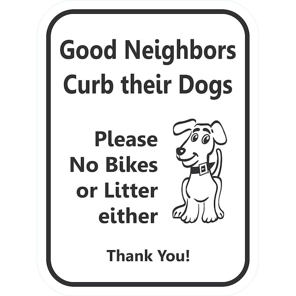 Lyle Good Neighbors Curb Their Dogs Please No Bikes, 9x12, Non-Reflective, White G-17553-NA_9x12 - main
