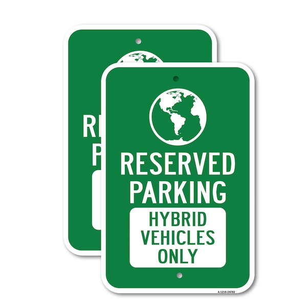 Signmission Reserved Parking Hybrid Vehicles Only, 18'' X 24'' 2 Signs, Heavy Gauge Aluminum, 2PK A-1824-2PACK-24782 - main