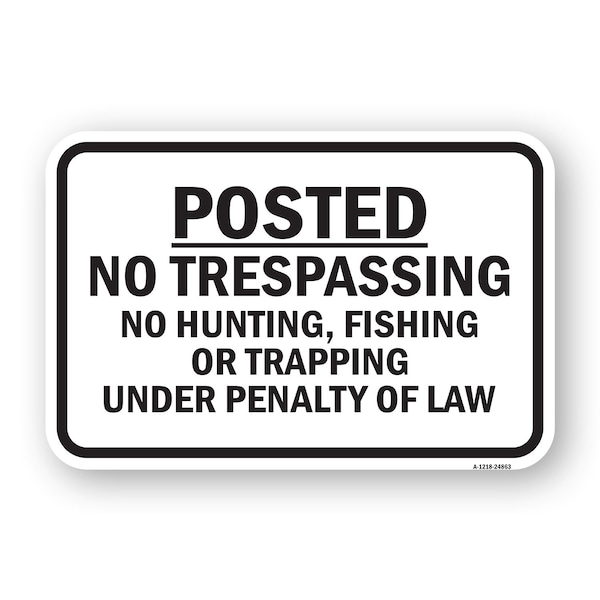 Signmission Posted No Trespassing No Hunting Fishing Or T Pen Aluminum, 18" H, A-1824-24863 A-1824-24863 - main