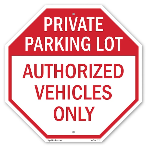 Signmission Private Parking Lot Authorized Vehi, 10 Inch X 10 Inch, Aluminum Metal Signs OC-A-10-172 - main