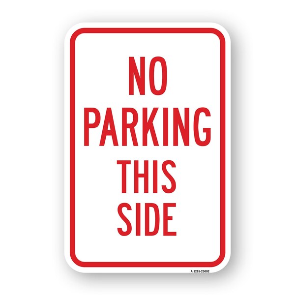 Signmission No Parking This Side, Heavy-Gauge Aluminum Rust Proof Parking Sign, 18" x 24", A-1824-25002 A-1824-25002 - main