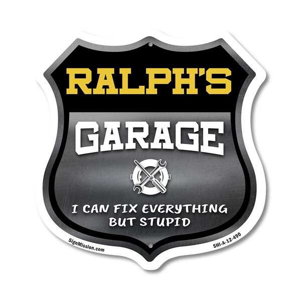 Signmission Ralph's Garage I Can Fix Everything But Stupid, 12 Inch X 12 Inch, Aluminum Metal Sign SHI-A-12-490-RALPH - main