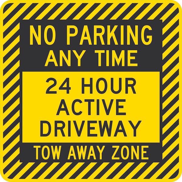 Lyle No Parking Any Time, 24 Hour Active Driveway, Tow-Away, 30x30, High Intensity Prismatic, Yellow G-15565-HI_30x30 - main