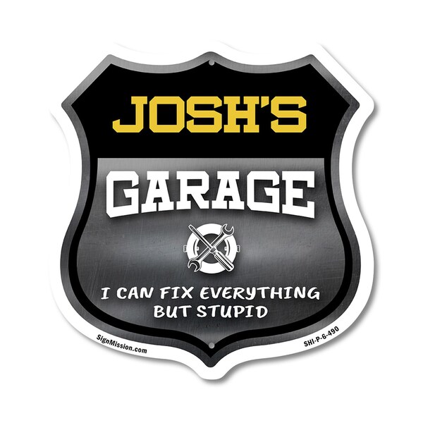 Signmission Josh's Garage I Can Fix Everything But Stupid, 6 Inch X 6 Inch, Plastic Sign SHI-P-6-490-JOSH - main