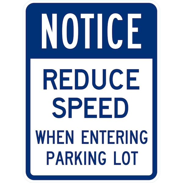 Lyle Notice Reduce Speed When Entering Parking Lot, 18x24, High Intensity Prismatic, White G-10684-HI_18x24 - main