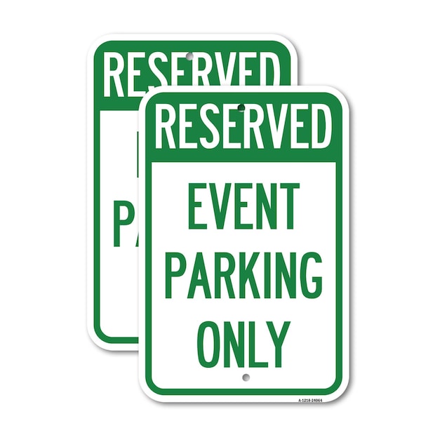 Signmission Event Parking Only 1, 12'' X 18'' 2 Signs, Heavy Gauge Aluminum, 2PK A-1218-2PACK-24064 - main