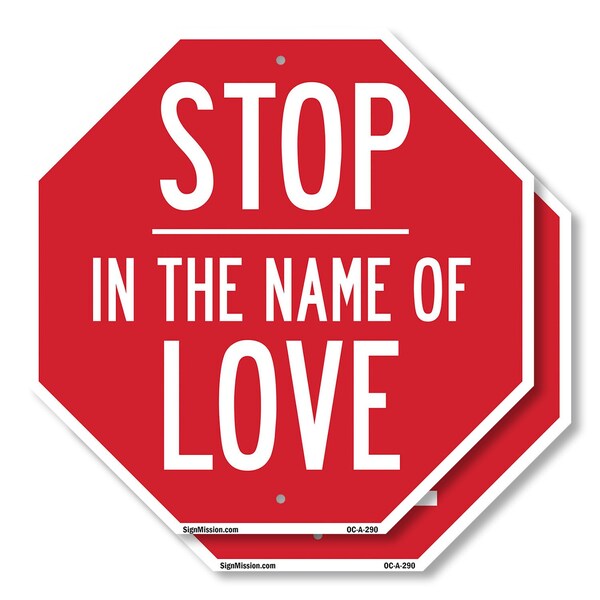 Signmission Stop In the Name of Love, 10 inch X 10 inch, Aluminum Metal Signs, 2PK OC-A-2PACK-10-290 - main