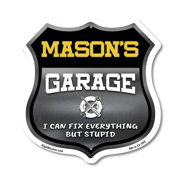 Signmission Mason's Garage I Can Fix Everything But Stupid, 12 Inch X 12 Inch, Aluminum Metal Sign SHI-A-12-490-MASON - main