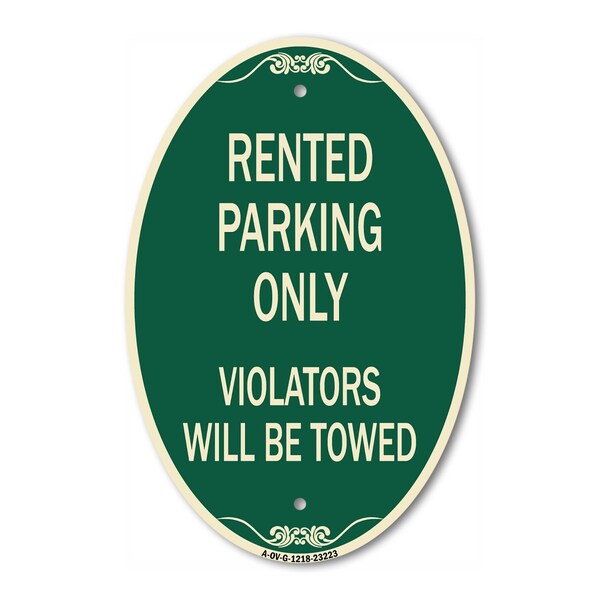 Signmission Rented Parking Only Violators Will Be Towed, 12 In X 18 In Architectural Oval, Heavy Gauge Aluminum A-OV-G-1218-23223 - main