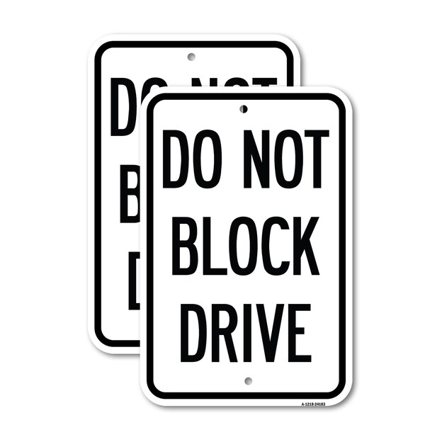 Signmission Do Not Block Drive, 12'' X 18'' 2 Signs, Heavy Gauge Aluminum, 2PK A-1218-2PACK-24183 - main