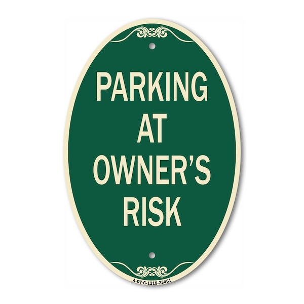Signmission Parking at Owner's Risk, 12 Inch X 18 Inch Architectural Oval, Heavy Gauge Aluminum A-OV-G-1218-23461 - main