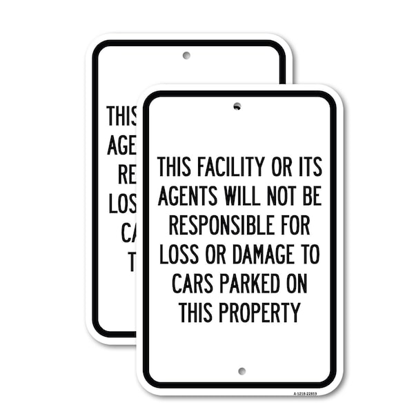 Signmission This Facility or Its Agents Will Not Be Responsible for, 12'' X 18'', Heavy Gauge Aluminum, 2PK A-1218-2PACK-22819 - main