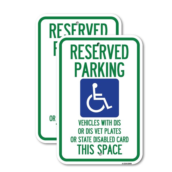 Signmission Reserved Parking Vehicles with Dis or Dis Vet Plates or, 18'' X 24'', Heavy Gauge Aluminum, 2PK A-1824-2PACK-22999 - main
