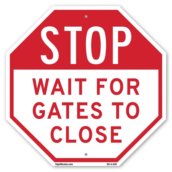 Signmission Stop Wait for Gates to Close, 10 Inch X 10 Inch, Aluminum Metal Signs OC-A-10-240 - main