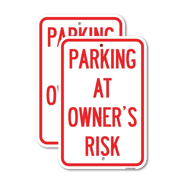 Signmission Parking at Owner's Risk, 18'' X 24'' 2 Signs, Heavy Gauge Aluminum, 2PK A-1824-2PACK-23461 - main