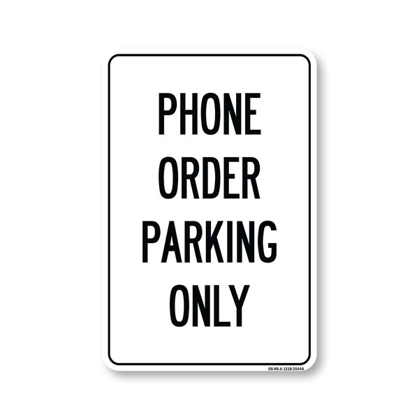 Signmission Public Sign, Phone Order Parking 2, 18in X 12in Aluminum Sign, 12" W, 18" L, Phone Order Parking 2 OS-NS-A-1218-25444 - main