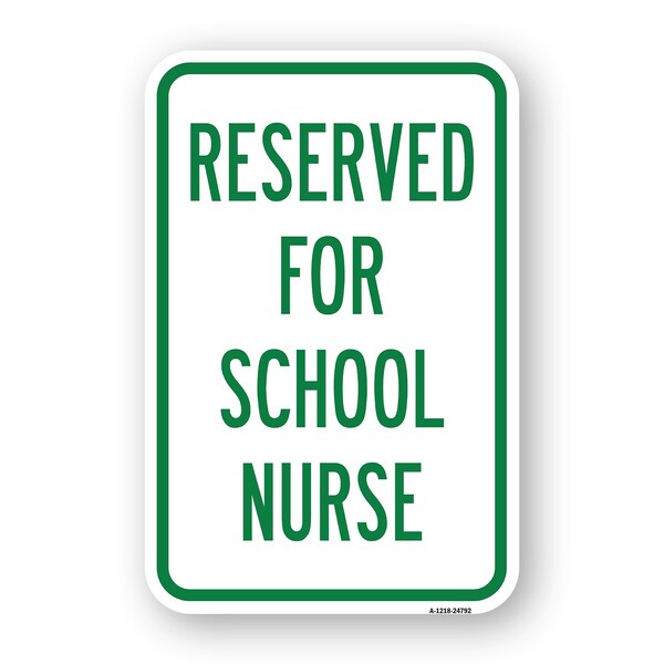 Signmission Reserved For School Nurse, Heavy-Gauge Aluminum, 18" x 24", A-1824-24792 A-1824-24792 - main